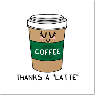 Thanks a LATTE Posters and Art